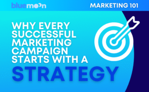 Read more about the article Why Every Successful Marketing Campaign Starts with a Strategy – Your Brand’s Blueprint